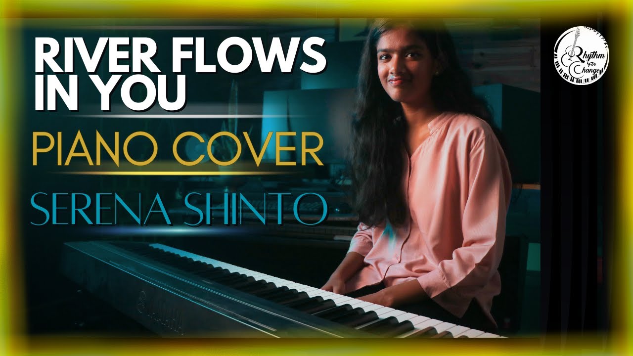 River Flows in Piano Cover | Yiruma | Relaxing & Emotional | Full Version | Serena Shinto | RFCMS
