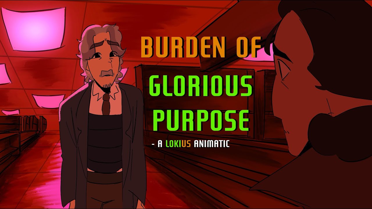 [CONTENT WARNING: BRIEF FLASHING LIGHTS] Burden of Glorious Purpose | Lokius Animatic