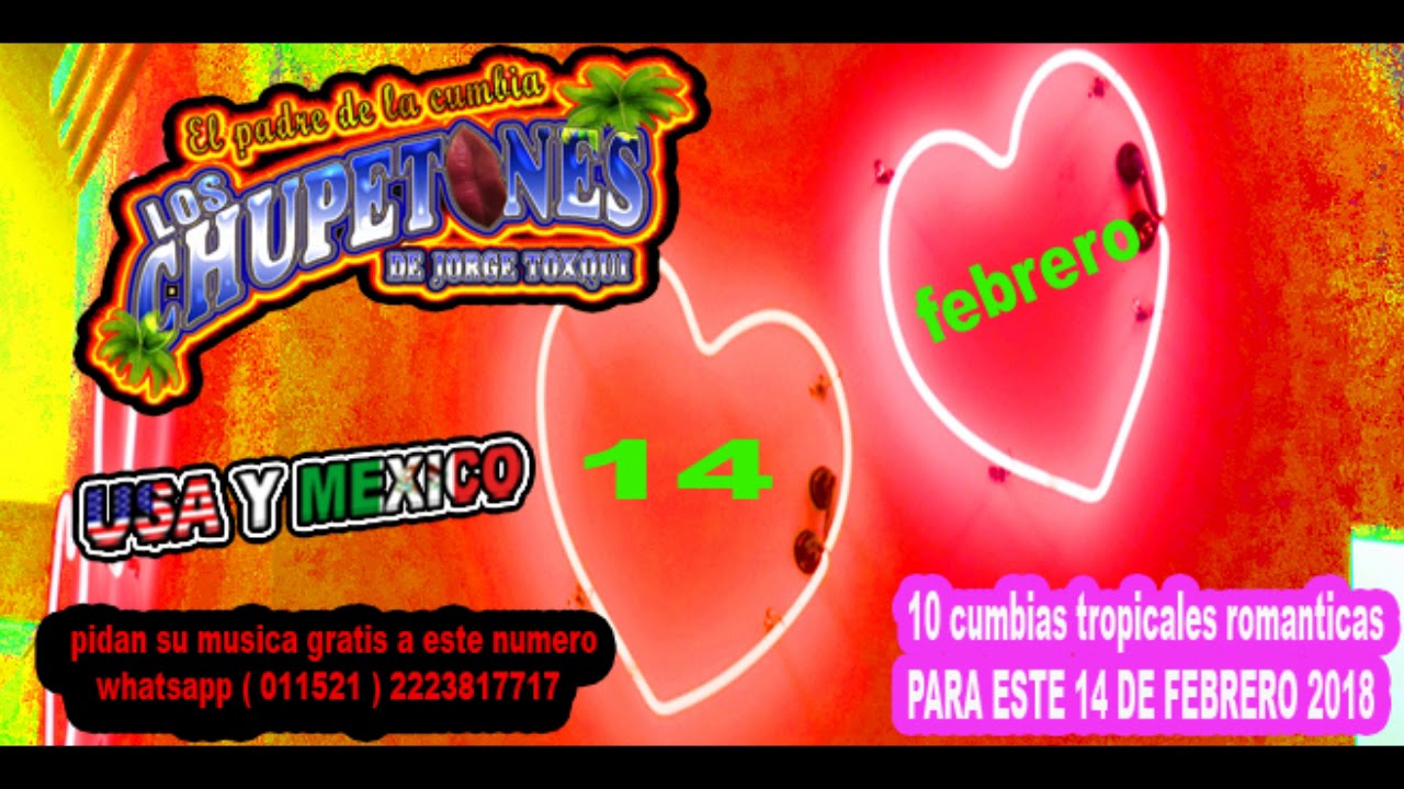 las 10 cumbias romanticas para este 14 de febrero LOS CHUPETONES 2018