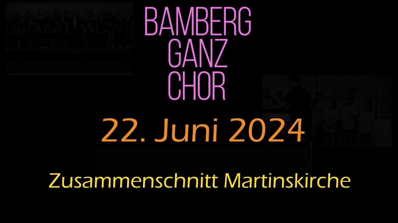 2024-22-06 Bamberg ganz Chor - Martinskirche
