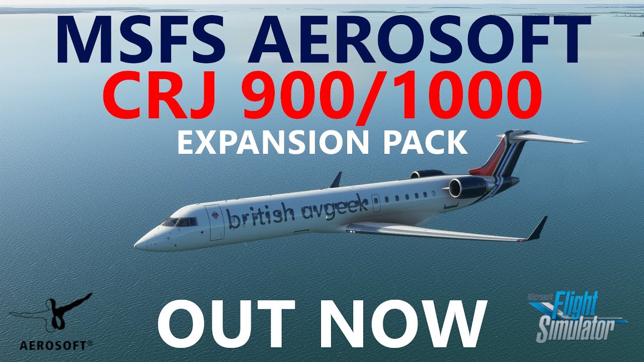 MSFS | Aerosoft CRJ 900/1000 Released Today [CRJ900 Expansion Pack] Out Now!