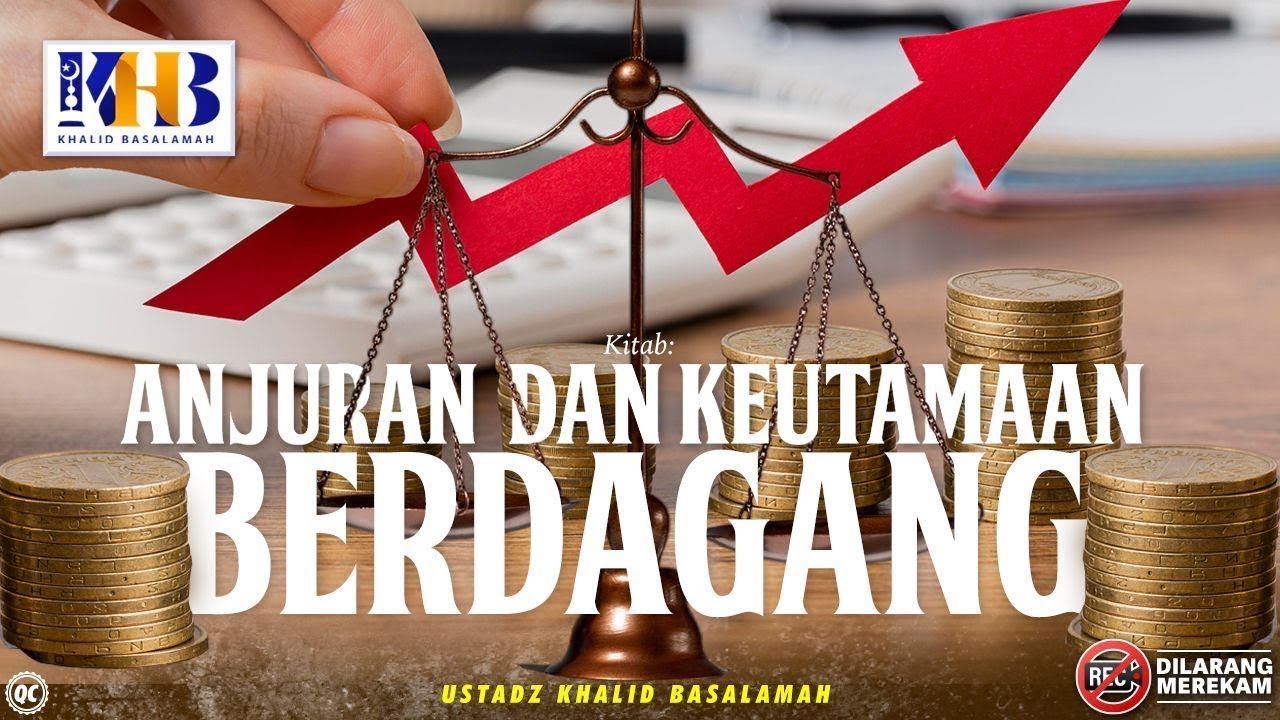 Anjuran Dan Keutamaan Berdagang: Sarana Meraih Keutamaan Rezeky & Solusi Mengatasi pengangguran!