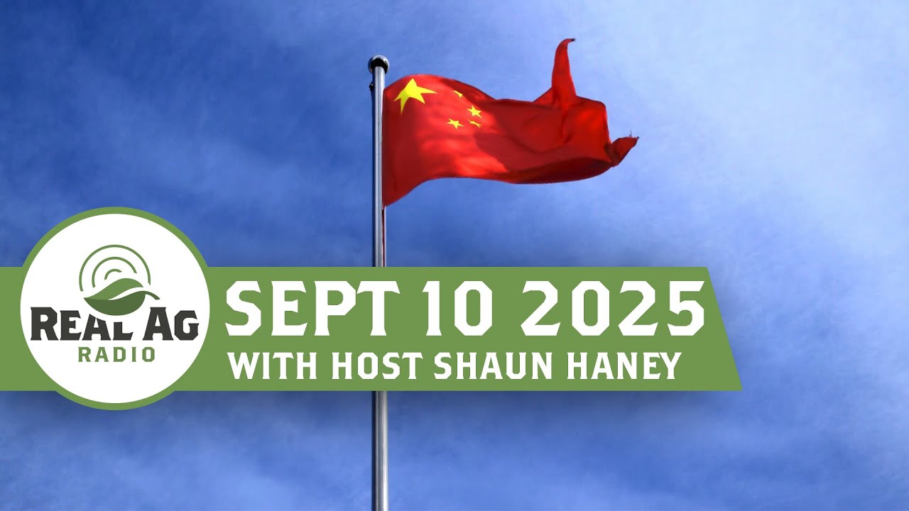 RealAg Radio: How policy in China impacts North America with Philippe Rheault, Sept 10, 2025