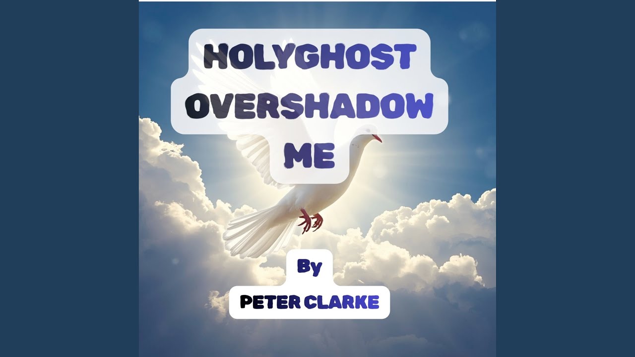 Holyghost Overshadow Me