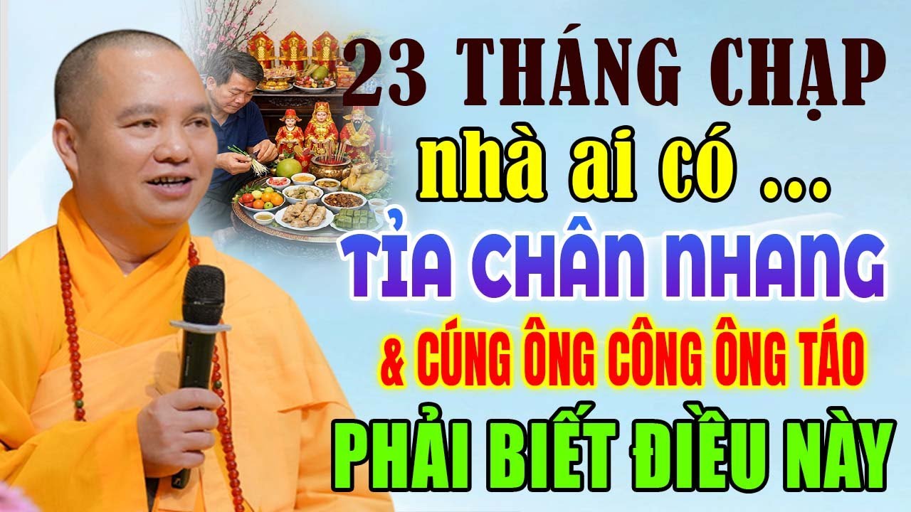 23 THÁNG CHẠP NHÀ AI CÓ TỈA CHÂN NHAN VÀ CÚNG ÔNG CÔNG ÔNG TÁO PHẢI BIẾT ĐIỀU NÀY QUAN TRỌNG NÀY