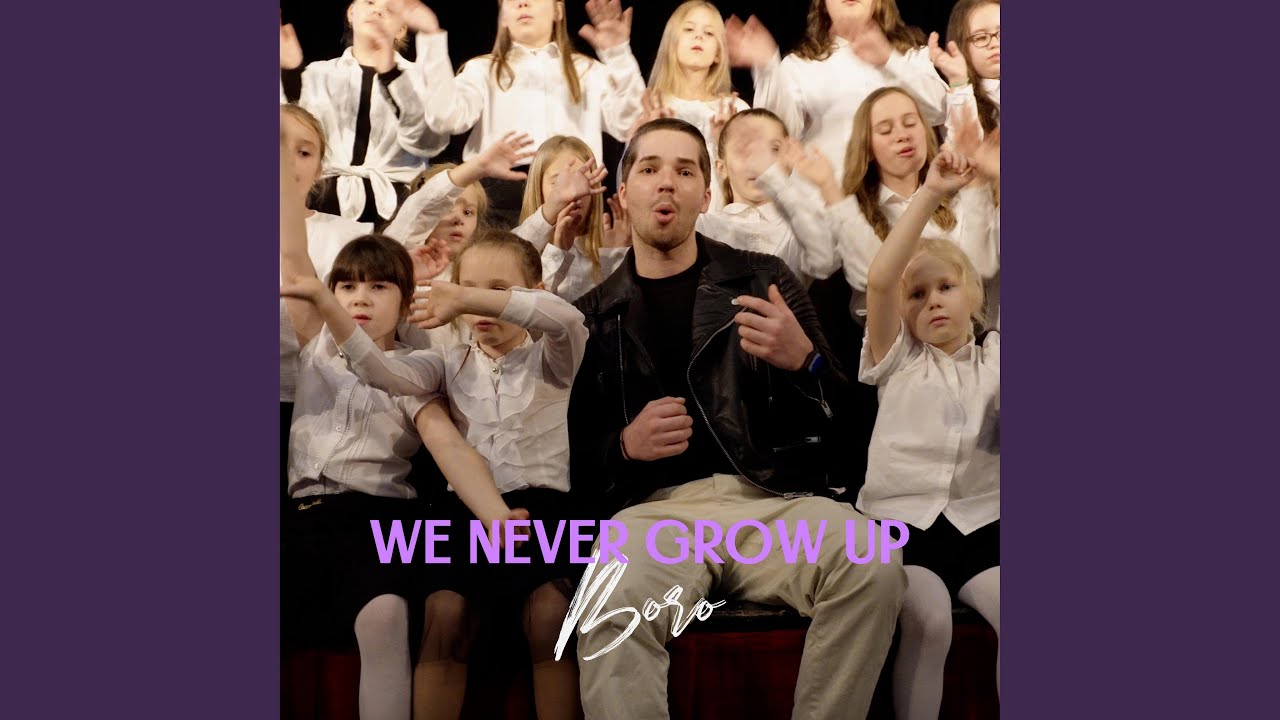 We Never Grow Up