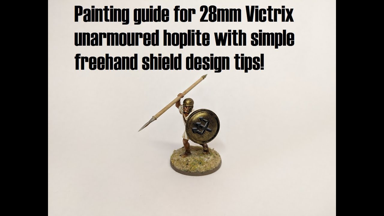 Painting guide for 28mm Victrix unarmoured hoplite including simple freehand shield design tips!