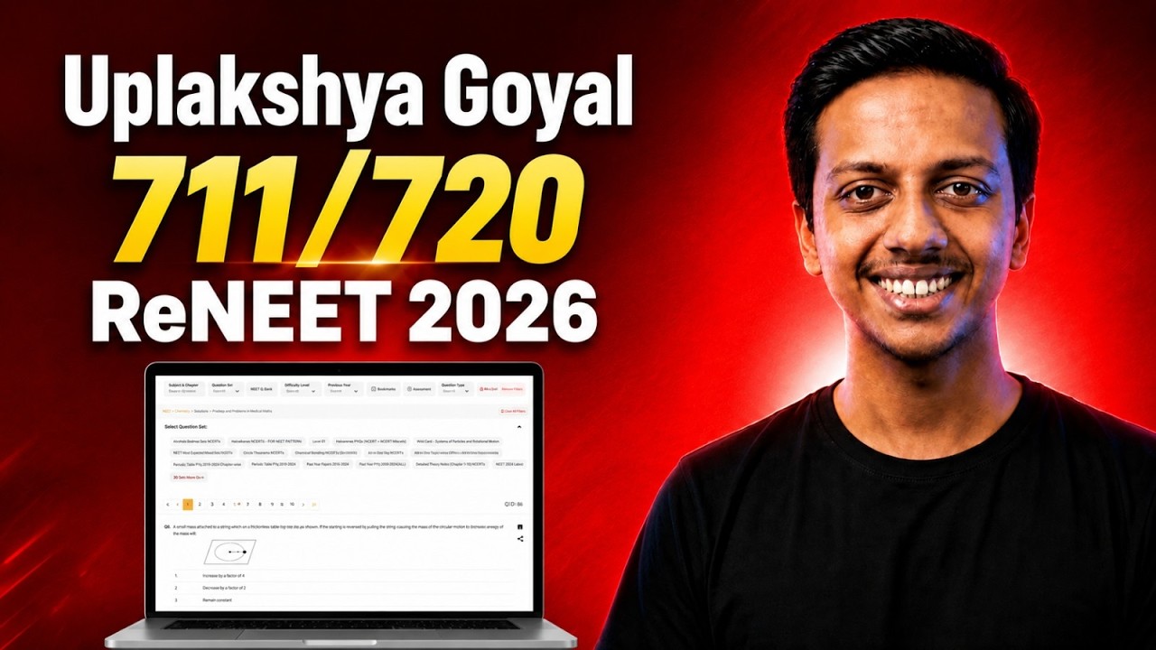 How Uplakshya Goyal Scored 711/720 in NEET 2026 | Secrets of an AIR Top Scorer!!