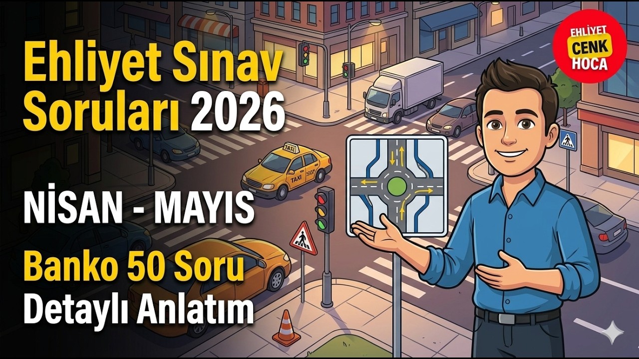 Ehliyet Sınav Soruları 2026 Nisan - Mayıs &Ccedil;ıkmış Sorular