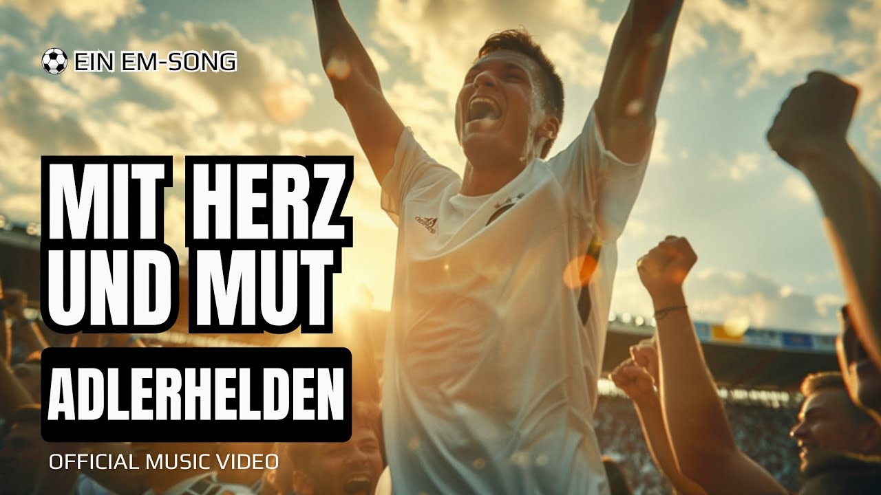 Adlerhelden - Mit Herz und Mut (Ein EM-Song)