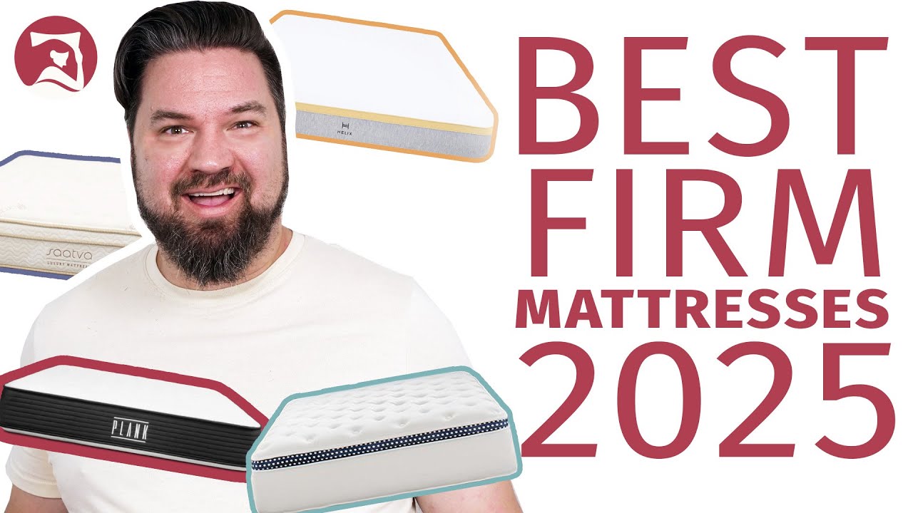 Best Firm Mattress 2025 - Our Top 6 Picks!