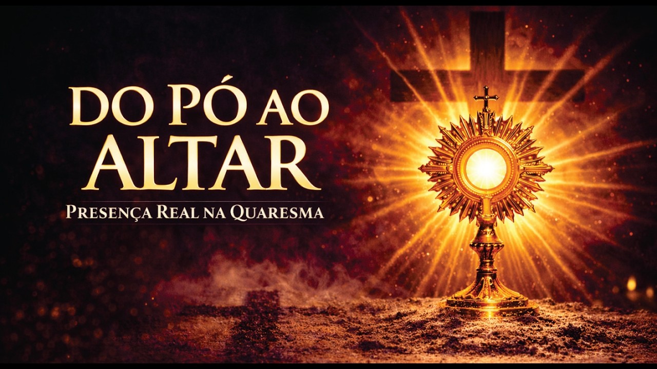 QUARTA DE CINZAS 2026 | Adoração Eucarística Quaresmal - Do Pó ao Altar 🙏
