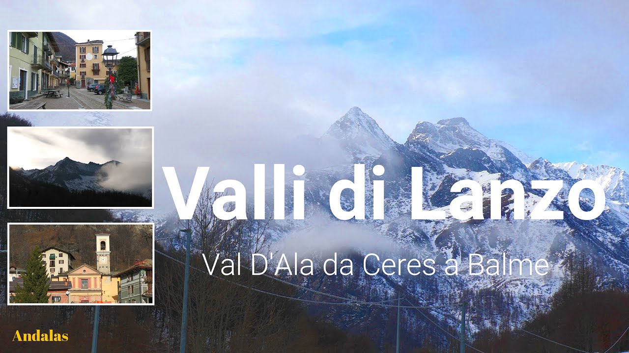 Valli di Lanzo - Val d'Ala da Ceres a Balme - Piemonte - Torino [4K]