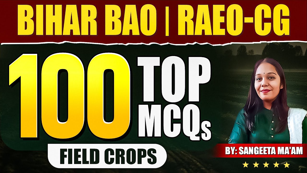 Class 5 : Top 100 MCQs For Bihar BAO, CUET PG And More | Field Crops | Sangeeta Ma'am | ACC