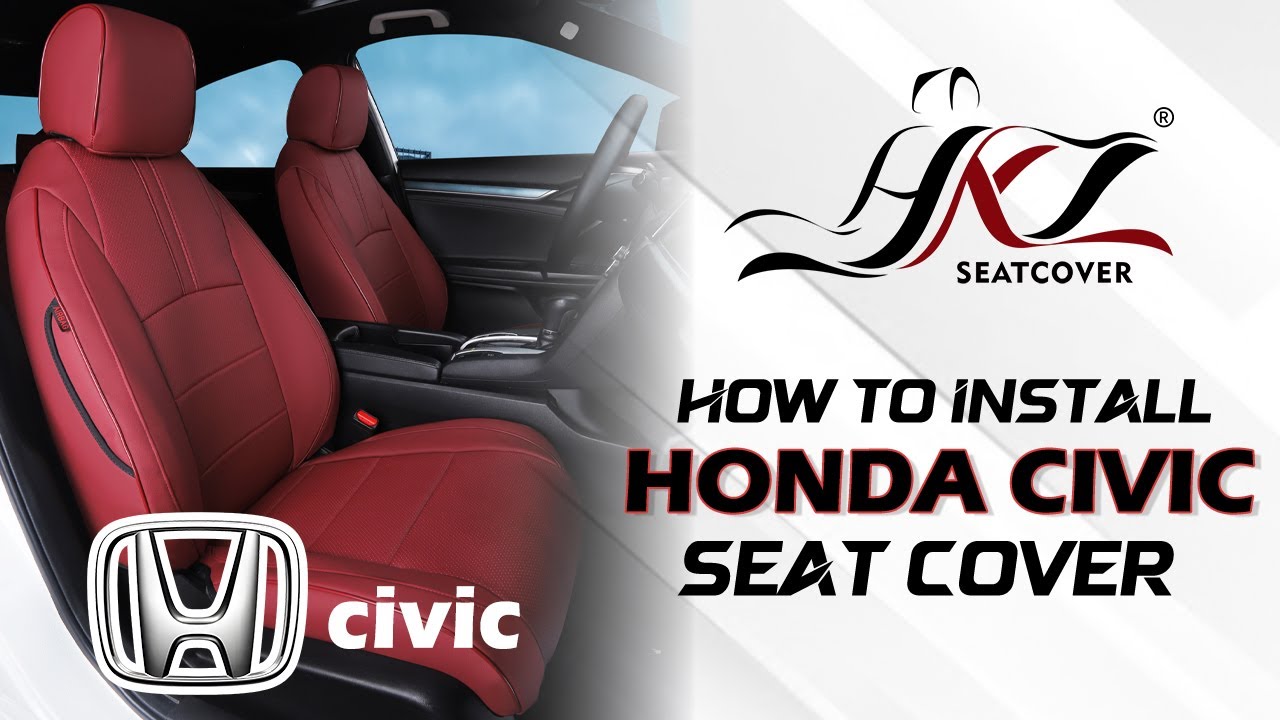 How to Install 2016-2025 HONDA CIVIC Custom Fit Seat Covers - Step-by-Step Guide