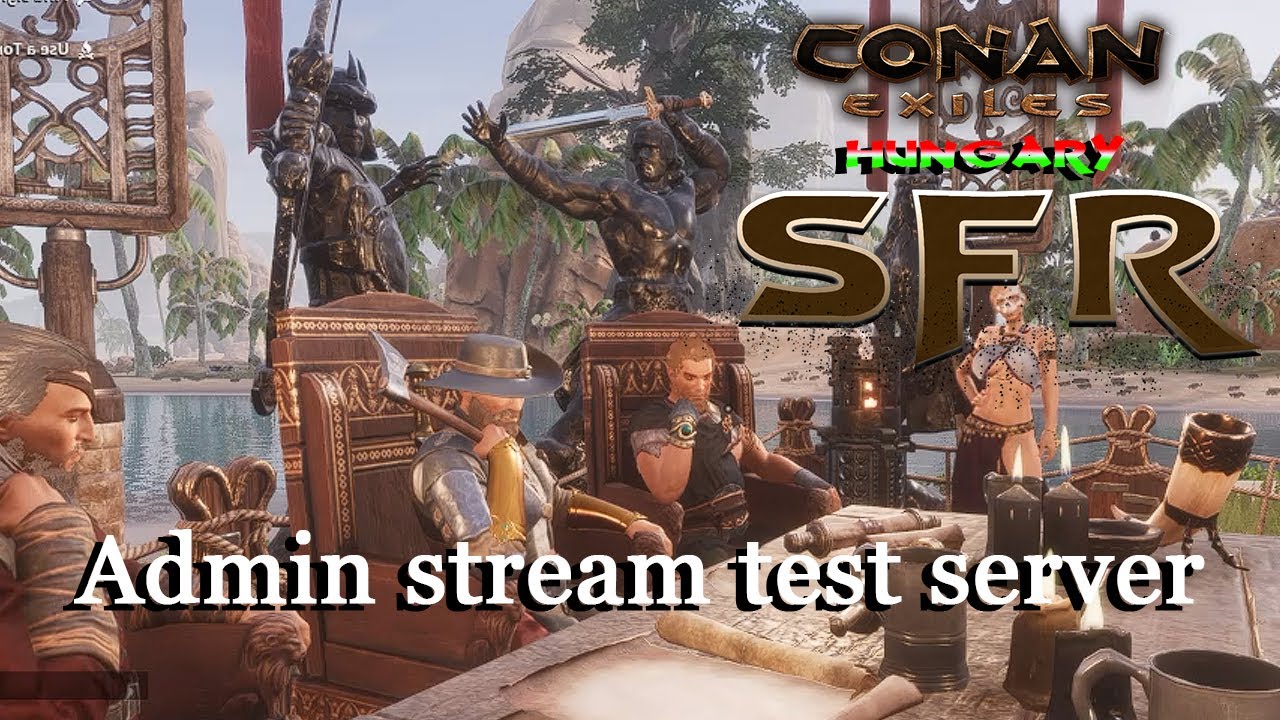 Conan Exiles SFR Admin stream test server