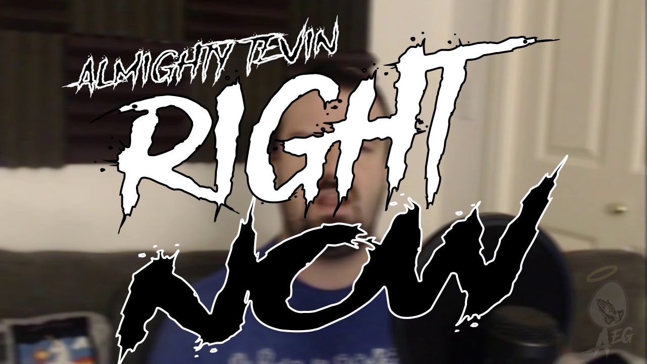 Almighty Tevin - Right Now