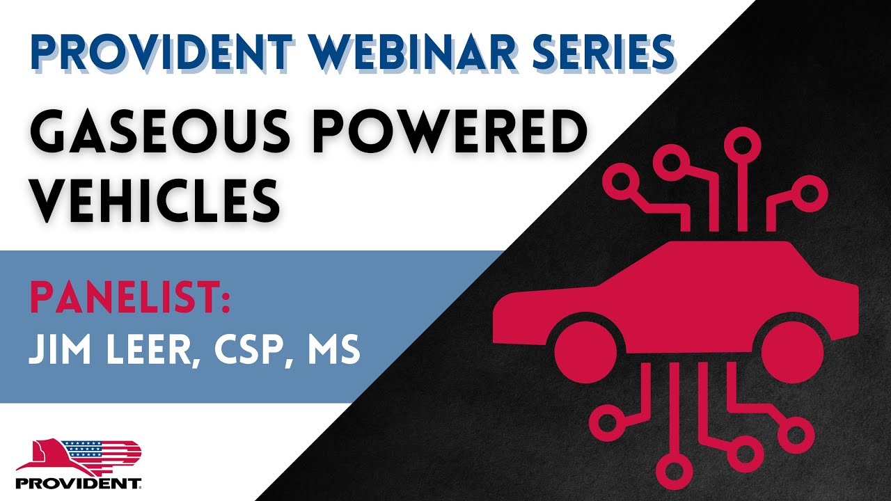 Gaseous Powered Vehicles - Provident Webinar with Jim Leer