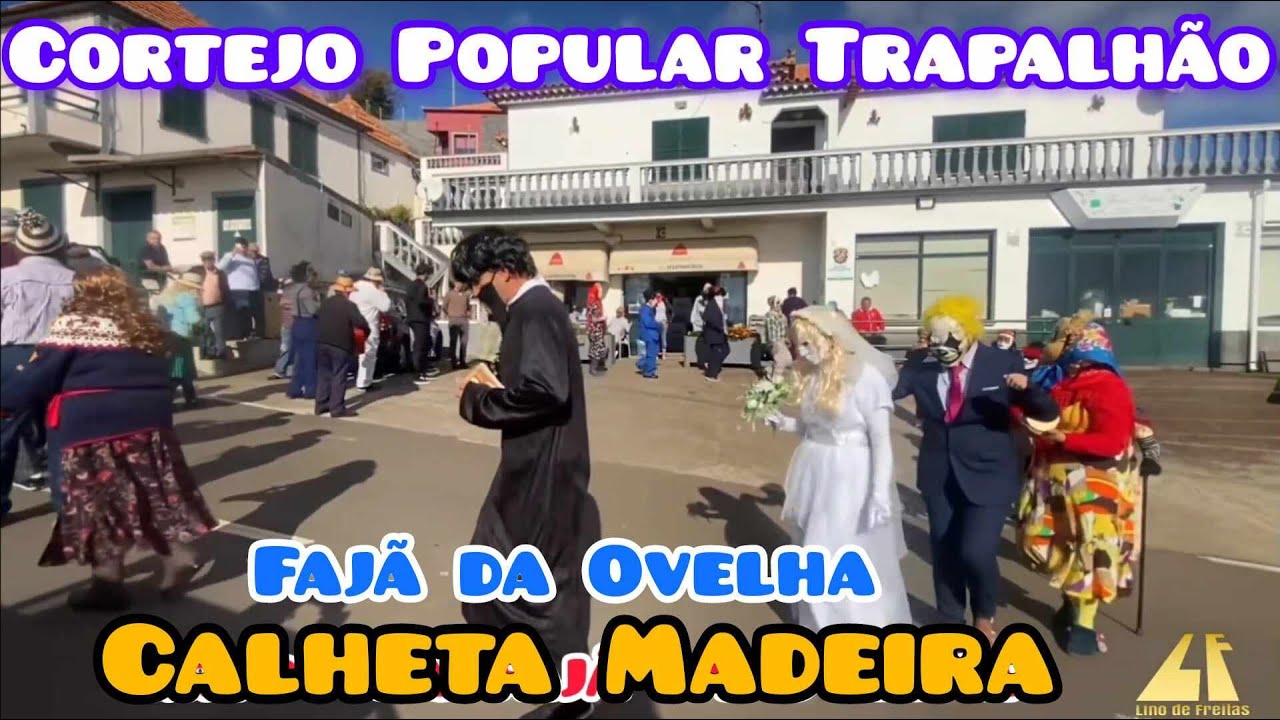 Desfile Popular de Carnaval Trapalhão da Fajã da Ovelha Calheta Madeira Portugal