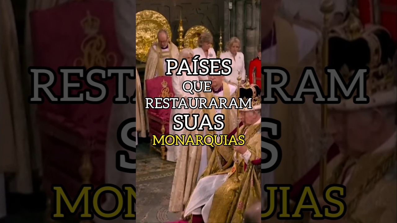 PA&Iacute;SES QUE RESTAURARAM SUAS MONARQUIAS #shorts #monarquia #monarquia2026