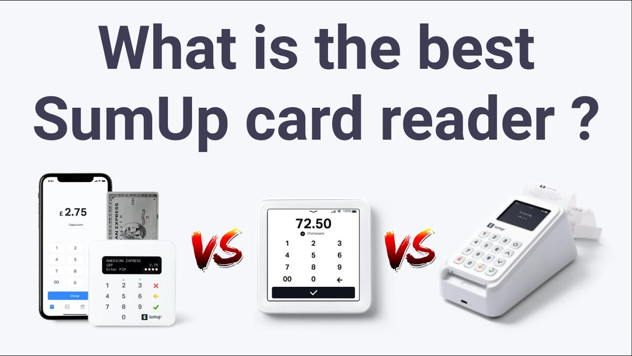 What is the best SumUp card reader ? SumUp Air VS SumUp Solo VS SumUp 3G and printer