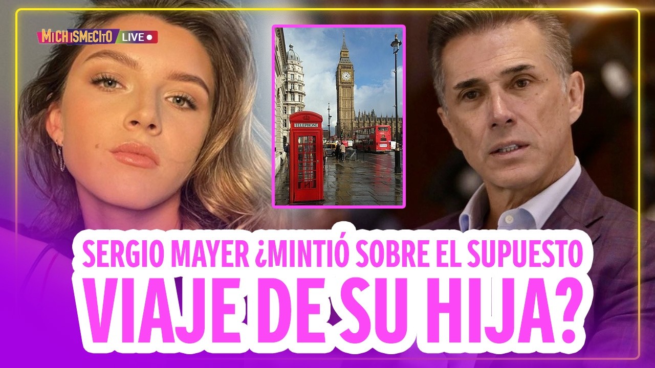 Sergio Mayer ¿Mintió sobre el supuesto viaje de su hija? / MICHISMECITO