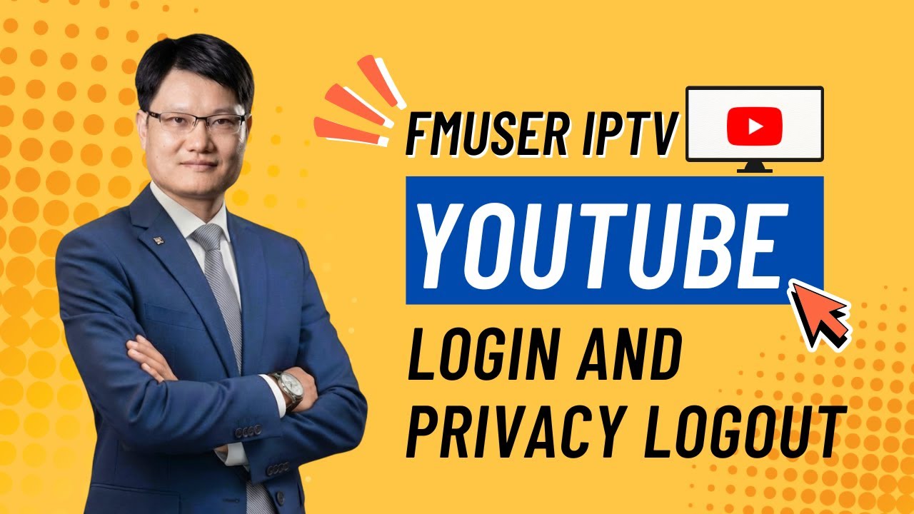 FMUSER IPTV YouTube Вход и выход из системы Конфиденциальность