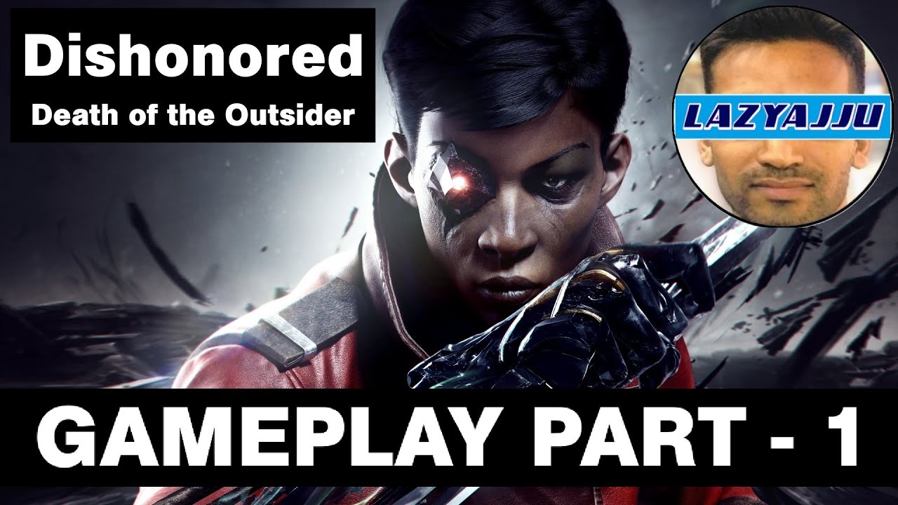 Dishonored: Death of the Outsider - Gameplay Part - 1