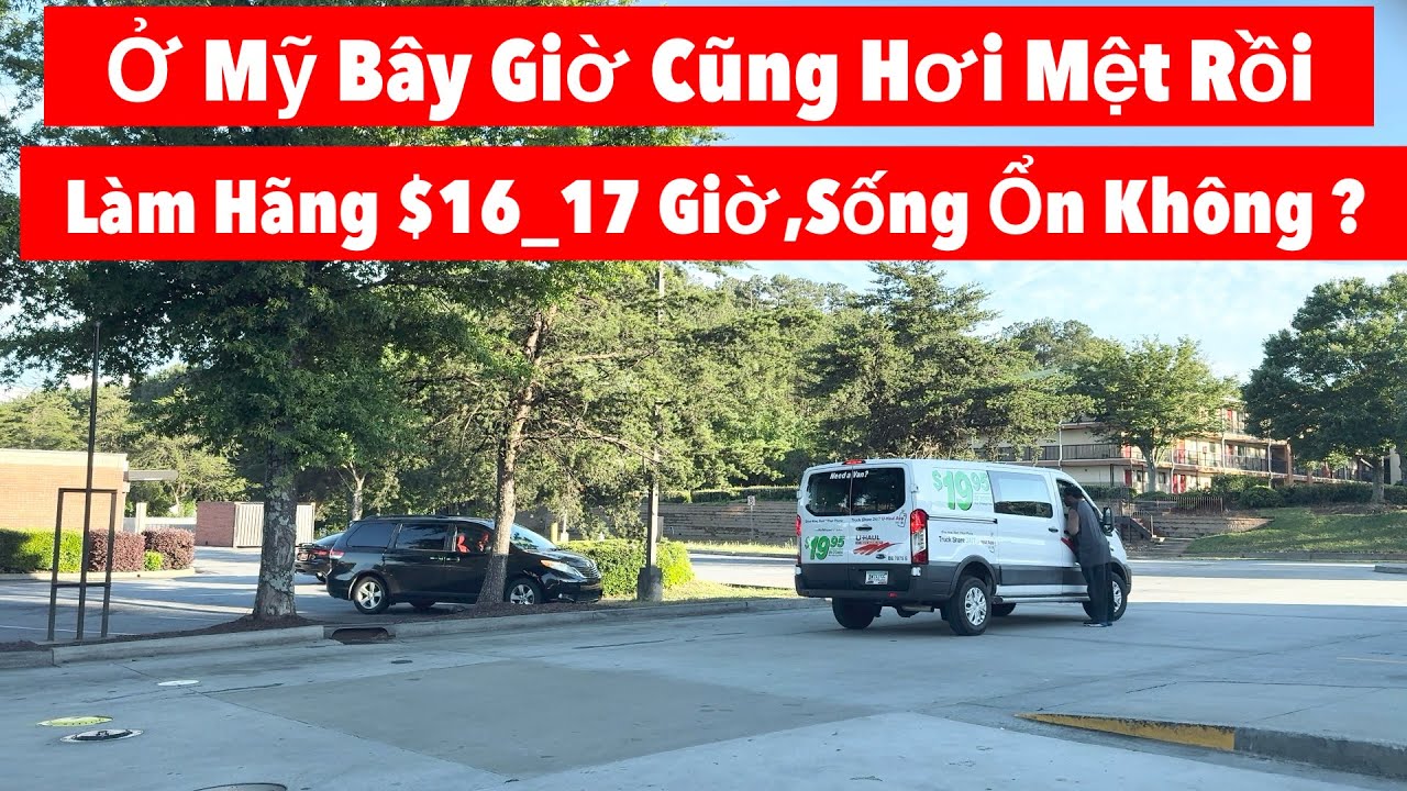 Đến Mỹ Ngoài 40 Tuổi Thu Nhập Dưới $3000 Tháng Cuộc Sống Ra Sao ?