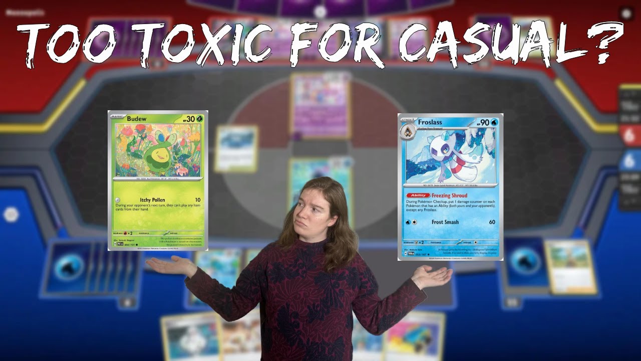 Budew Frosslass is the WORST Toxic Deck You Can Be Playing