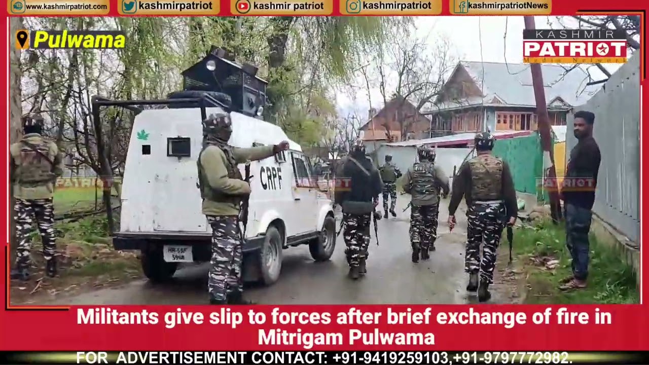 Militants give slip to forces after brief exchange of fire in Mitrigam Pulwama