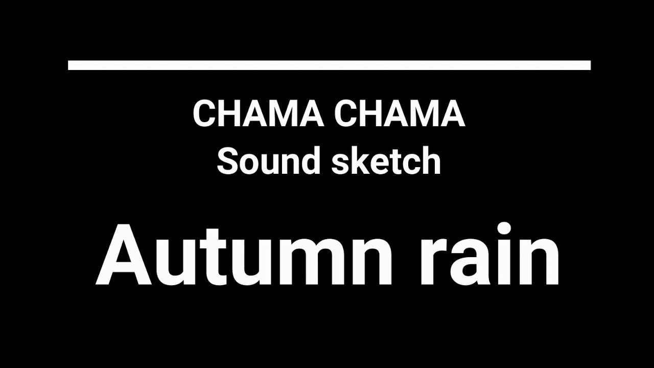 【AMBIENT】Sound sketch:Autumn rain