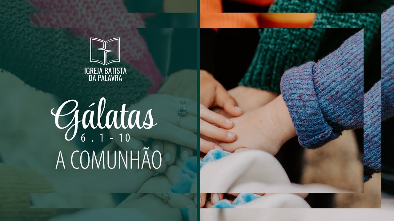 Gálatas 6.1-10 - 