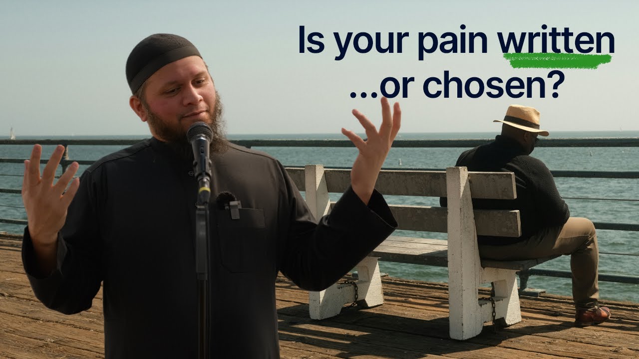 Why Do We Suffer? Qadr, Choice & Hope Explained
