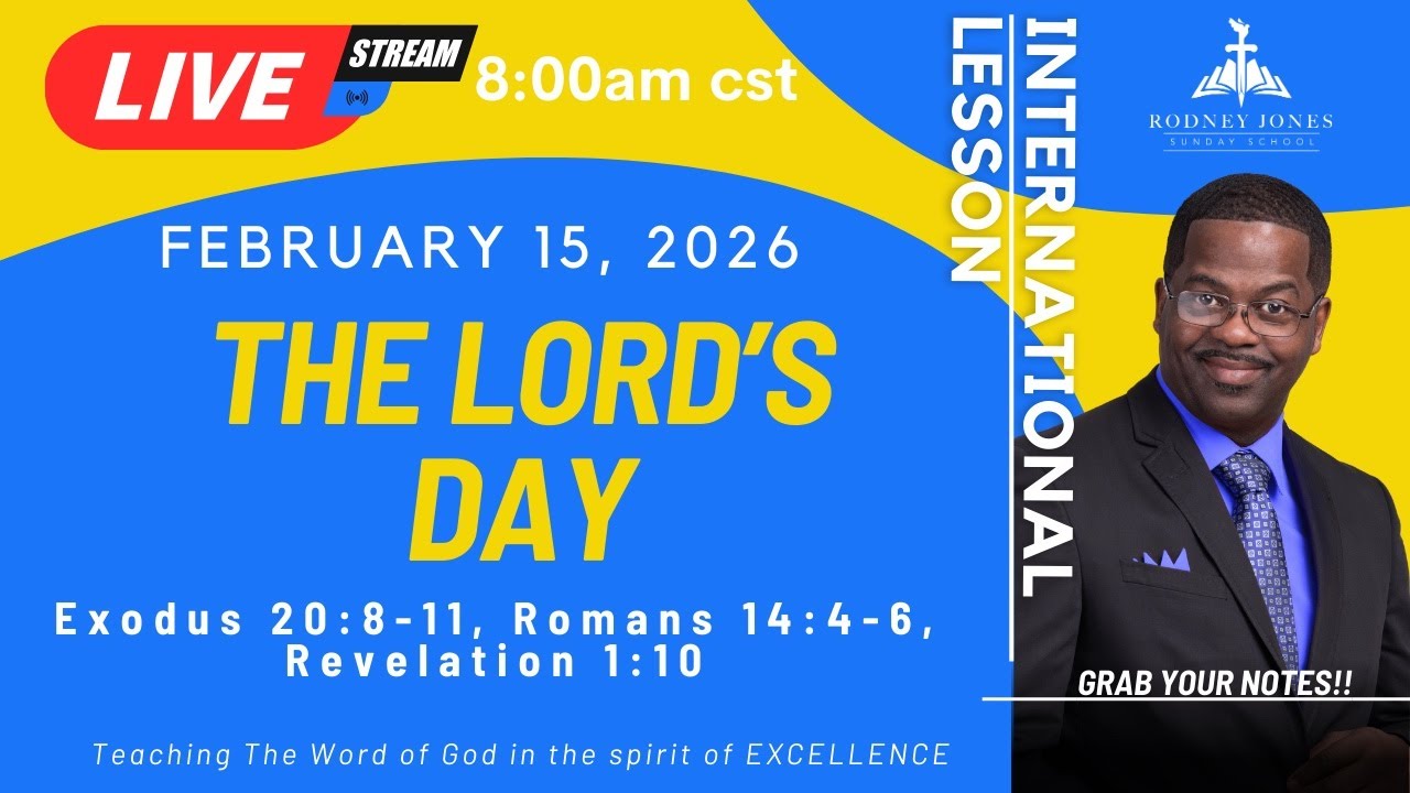Join Dr Jones LIVE as he teaches the International Sunday School Lesson, The Lord's Day