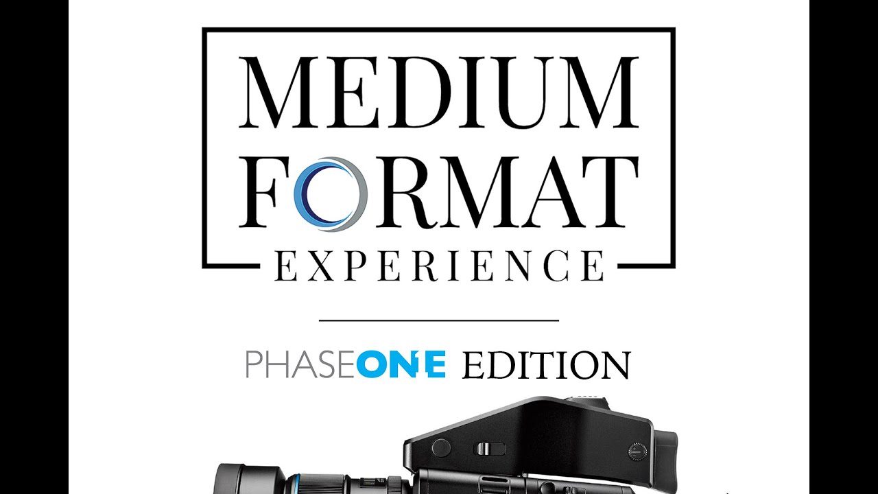 Medium Format Experience Webinar Series : Phase One Edition
