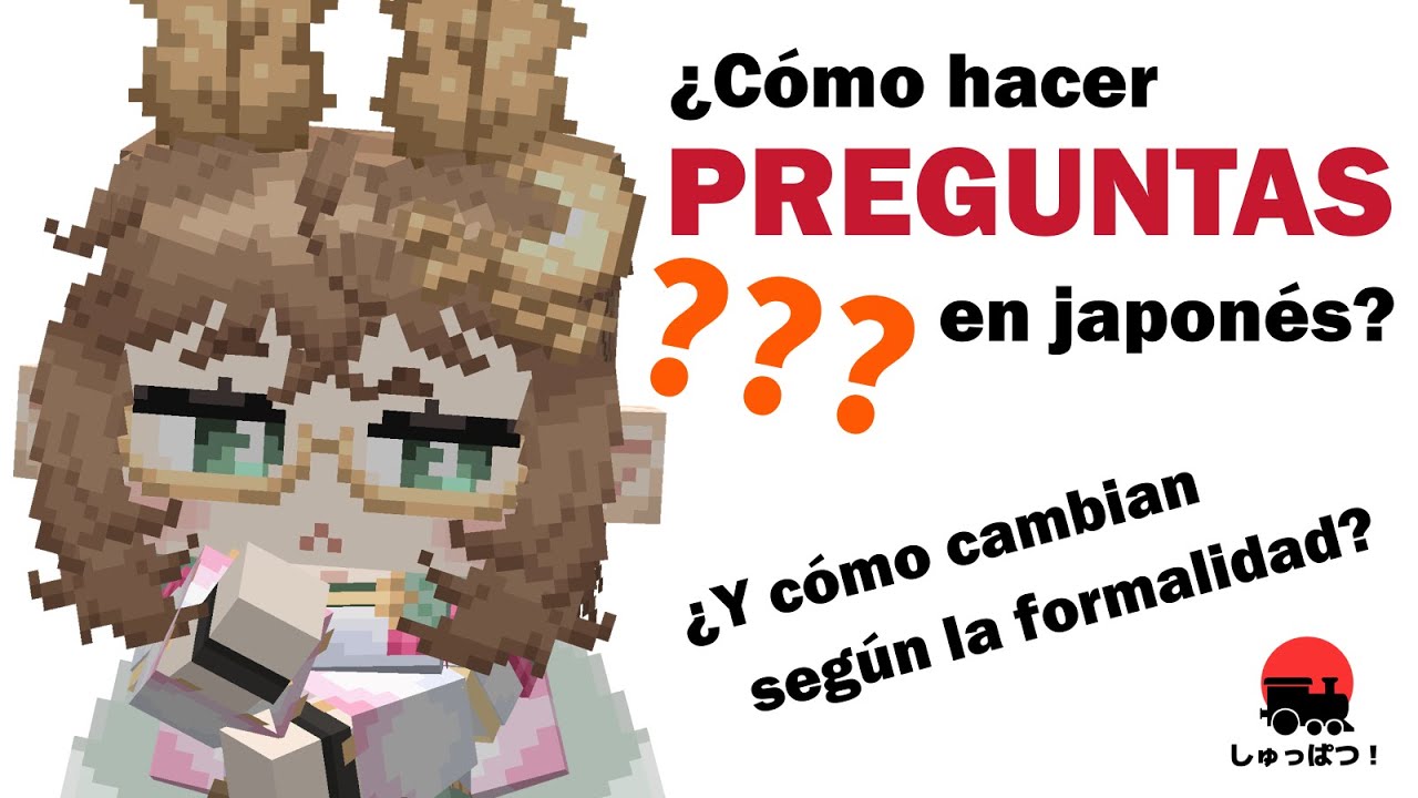 ¿CÓMO hacer preguntas en japonés? Lo que no enseñan en los libros【しゅっぱつ！】Lección 8