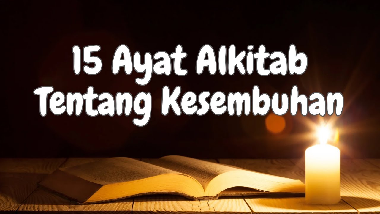 15 Ayat Alkitab Tentang Kesembuhan di Dalam Yesus Kristus