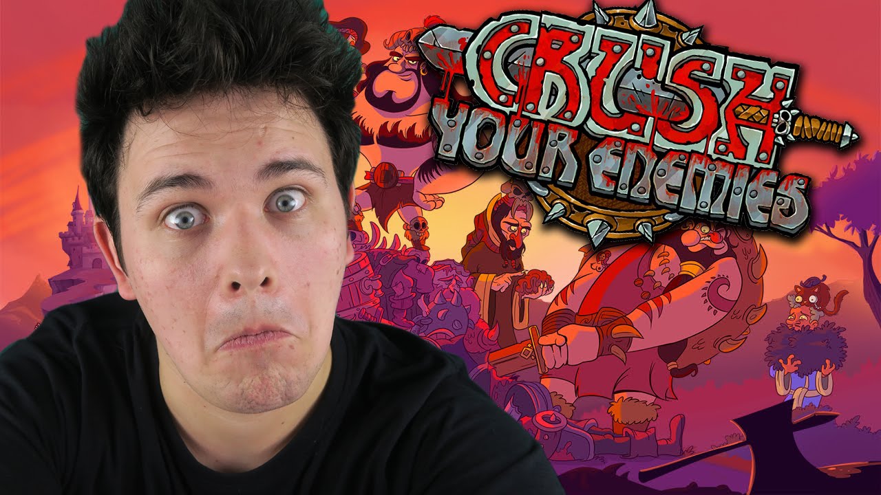 CRUSH YOUR ENEMIES