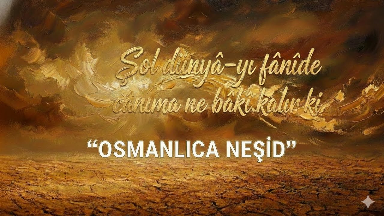 ŞOL DÜNYAYI FANİDE CANIMA NE BAKİ KALIR Kİ | NEŞİD | OSMANLICA NEŞİD | | MÜZİKSİZ NEŞİD | #neşid 