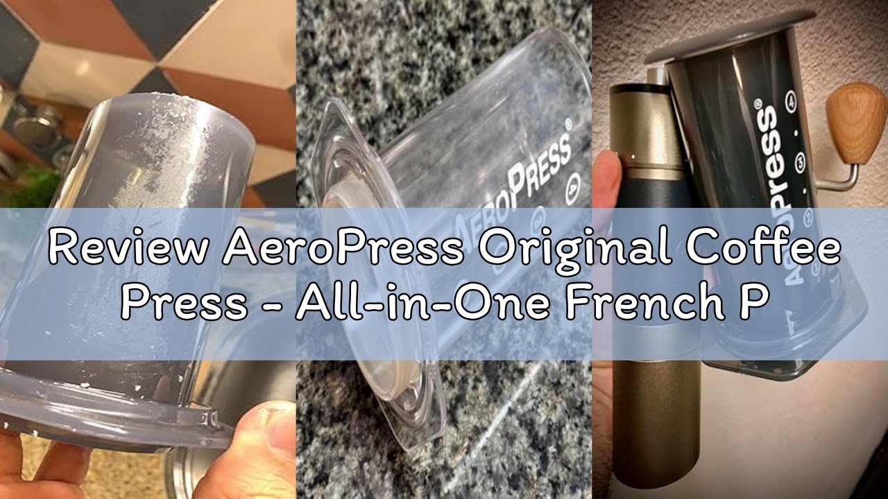 Review AeroPress Original Coffee Press - All-in-One French Press, Pour-Over & Espresso Style Manual