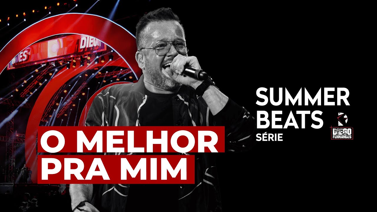 O MELHOR PRA MIM  | SUMMER BEATS DNJ - DIEGO FERNANDES