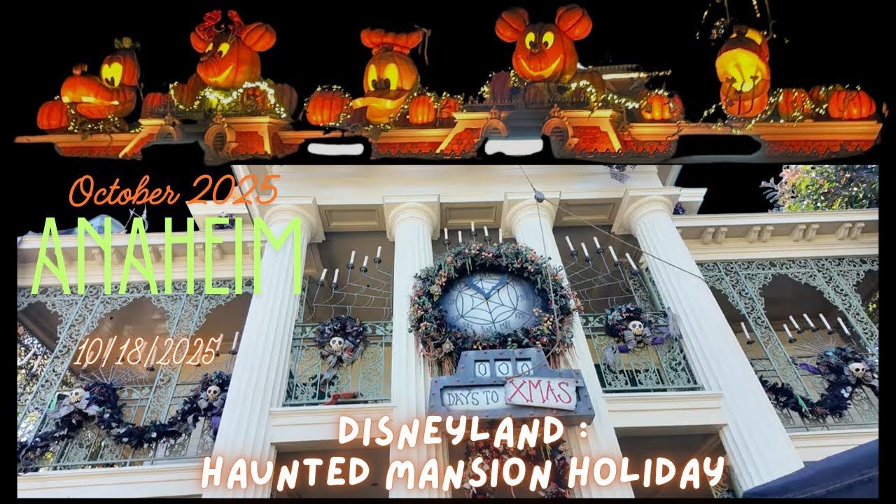 10/18/25 - Disneyland - Haunted Mansion Holiday