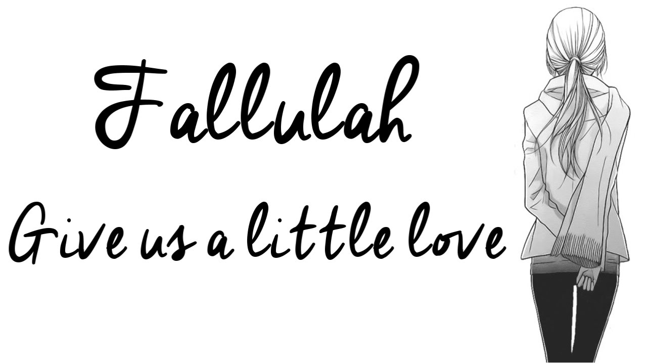 Fallulah - Give us a little love [magyarul]