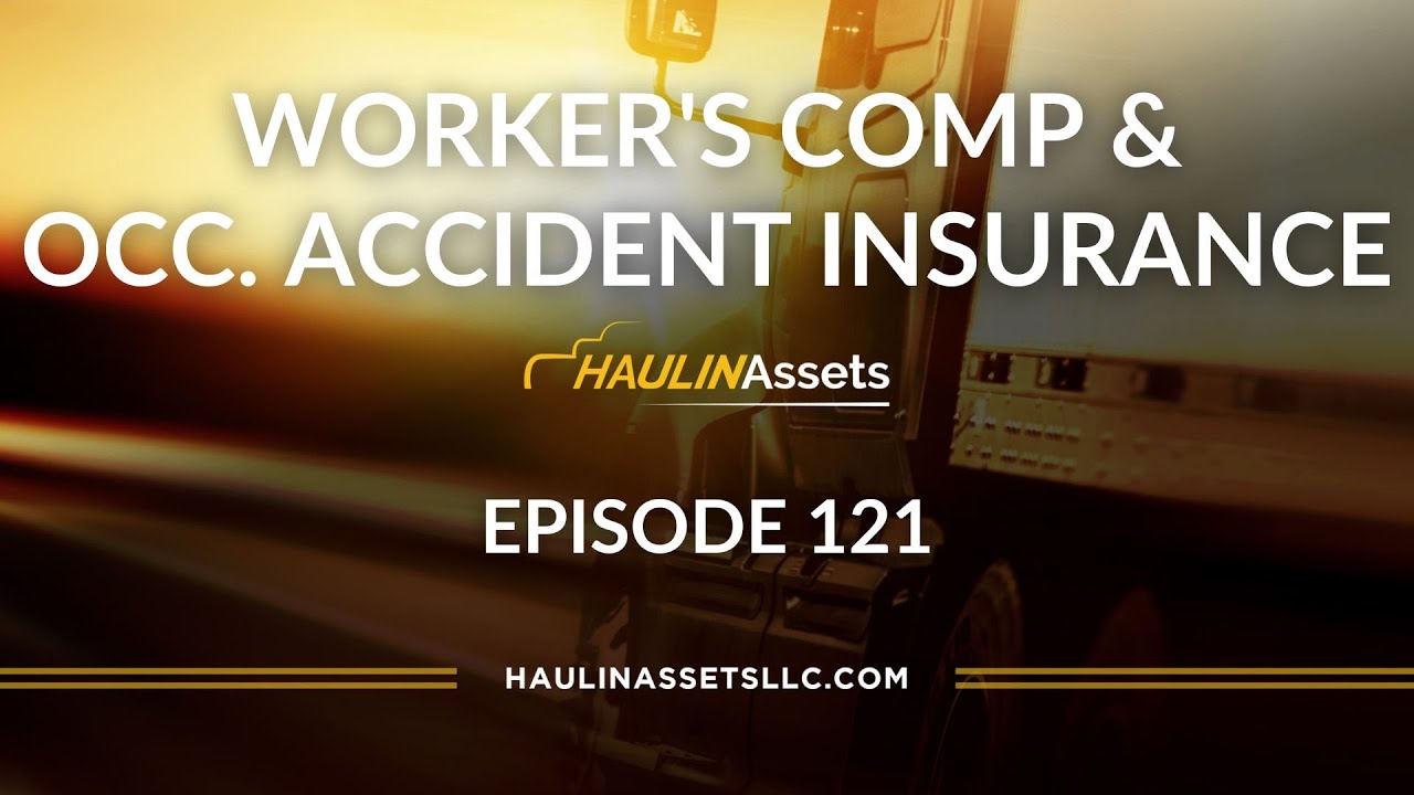 Worker’s Compensation and Occupational Accident Insurance | Haulin Assets 121