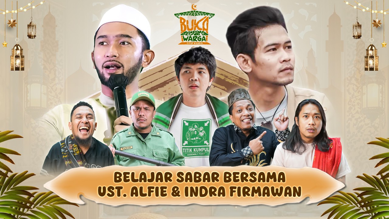BUKA BERSAMA WARGA - SABAR TIDAK ADA BATASNYA, UST. ALFIE & FRIMAWAN!!