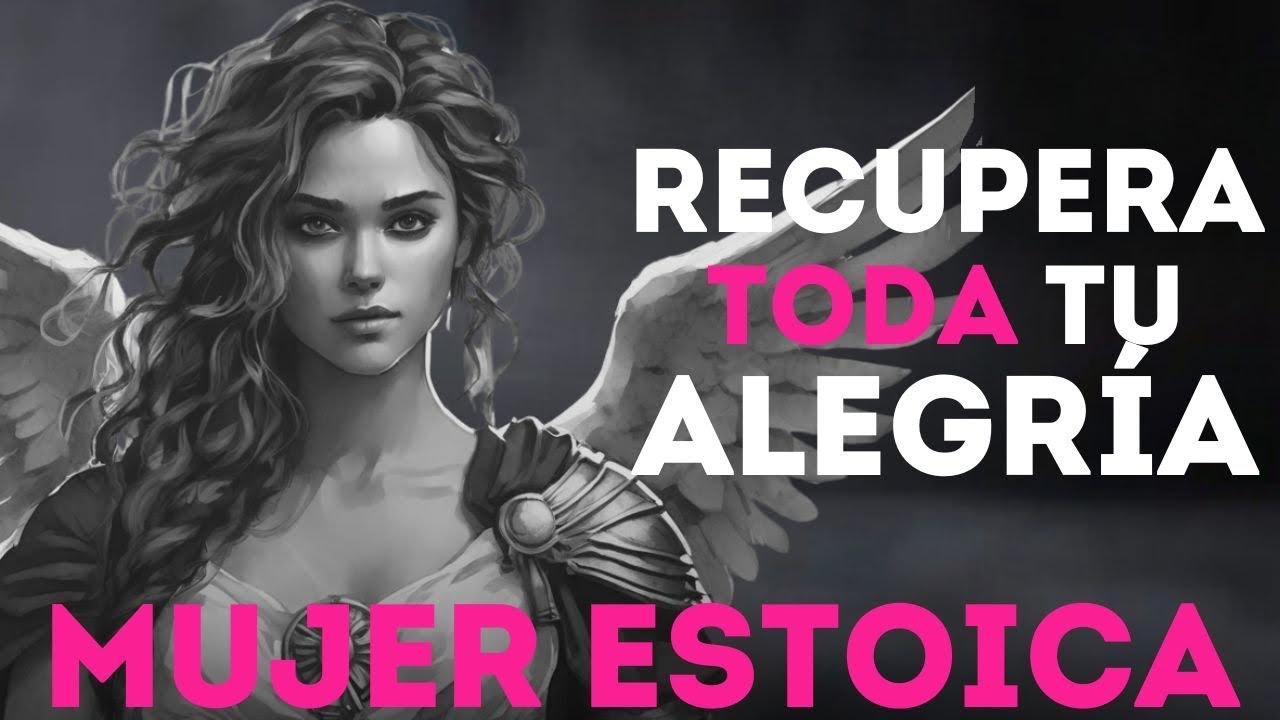 VOLVERÁS A SER FELIZ con estos 10 hábitos I MUJER ESTOICA I ESTOICISMO FEMENINO I SALUD MENTAL
