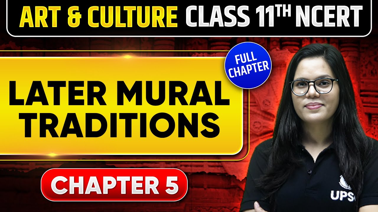 Later Mural Traditions | Art & Culture | Class 11th NCERT - Chapter 5 | UPSC Preparation