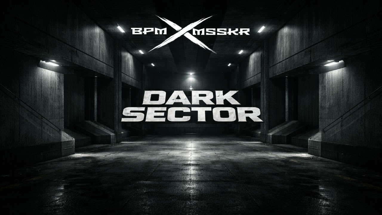 BPM X MSSKR &ndash; DARK SECTOR [Hard Techno 2026]