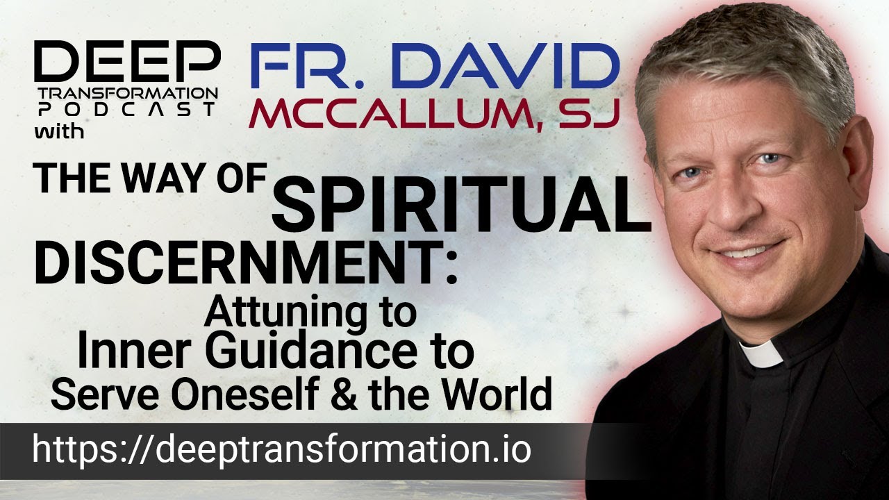 The Way of Spiritual Discernment with Fr. David McCallum, SJ